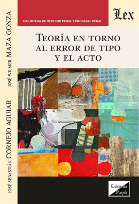 TEORÍA EN TORNO AL ERROR DE TIPO Y EL ACTO