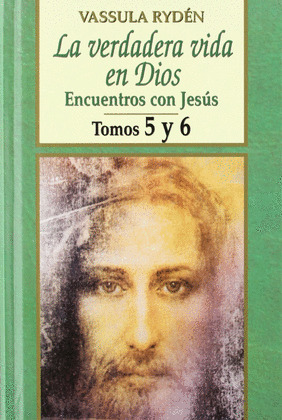 VERDADERA VIDA EN DIOS-ENCUENTROS CON JESUS T.5 Y 6