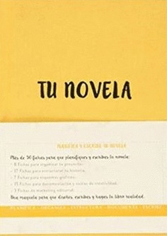 TU NOVELA (PLAN DE 50 FICHAS PARA QUE PLANIFIQUES Y ESCRIBAS TU NOVELA)