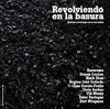 REVOLVIENDO EN LA BASURA