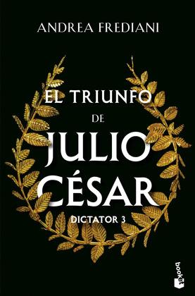 TRIUNFO DE JULIO CÉSAR, EL (SERIE DICTATOR, 3)