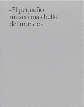 EL PEQUEÑO MUSEO MÁS BELLO DEL MUNDO