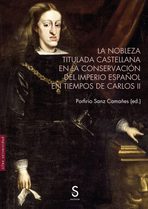 LA NOBLEZA TITULADA CASTELLANA EN LA CONSERVACION DEL IMPERIO ESPAÑOL EN TIEMPOS