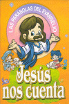 JESUS NOS CUENTA    PARABOLAS DEL EVANGELIO