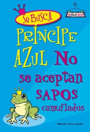 SE BUSCA PRINCIPE AZUL, NO SE ACEPTAN SAPOS CAMUFLADOS