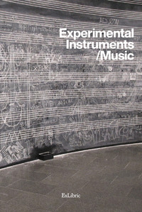 EXPERIMENTAL INSTRUMENTS/MUSIC