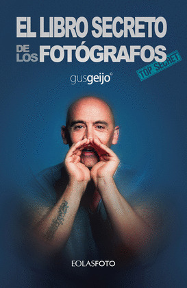 LIBRO SECRETO DE LOS FOTÓGRAFOS, EL