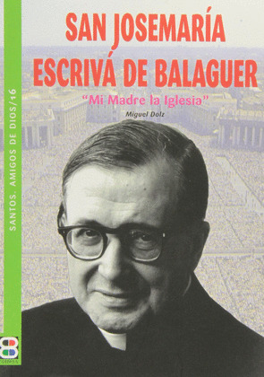 SAN JOSE MARIA ESCRIVA DE BALAGUER-SANTOS AMIGOS DE DIOS 16