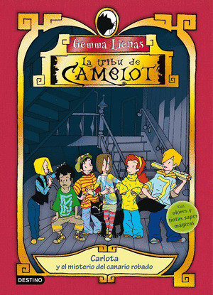 CARLOTA Y EL MISTERIO DEL CANARIO ROBADO (LA TRIBU DE CAMELOT)