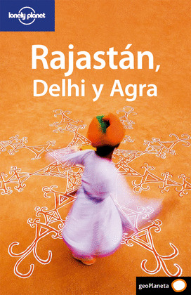 RAJASTÁN, DELHI Y AGRA. GUIA LONELY PLANET (2009)