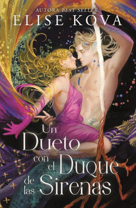 DUETO CON EL DUQUE DE LAS SIRENAS, UN (SERIE UNIDOS A LA MAGIA, LIBRO 4)