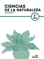 CIENCIAS DE LA NATURALEZA, 1 ESO. GUÍA DIDÁCTICA