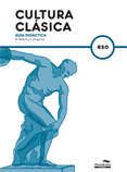 CULTURA CLÁSICA, ESO. GUÍA DIDÁCTICA