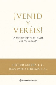 ¡VENID Y VEREIS!