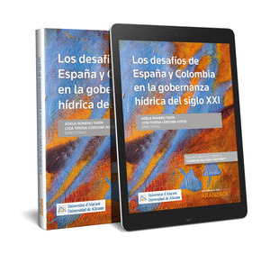 LOS DESAFIOS DE ESPAÑA Y COLOMBIA EN LA GOBERNANZA HIDRICA DEL SIGLO XXI (PAPEL
