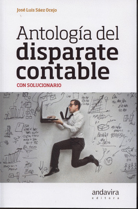 ANTOLOGIA DEL DISPARATE CONTABLE CON SOLUCIONARIO