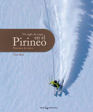 SIGLO DE ESQUI EN EL PIRINEO, UN (5 FORFAITS DE REGALO POR LA COMPRA DE ESTE LIBRO)