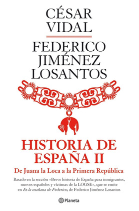 HISTORIA DE ESPAÑA II: DE JUANA LA LOCA A LA PRIMERA REPUBLICA