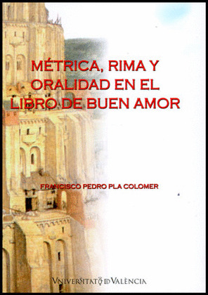 MÉTRICA, RIMA Y ORALIDAD EN EL LIBRO DEL BUEN AMOR