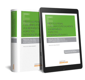 PROCESO PENAL Y VICTIMAS ESPECIALMENTE VULNERABLES. ASPECTOS INTERDISCIPLINARES
