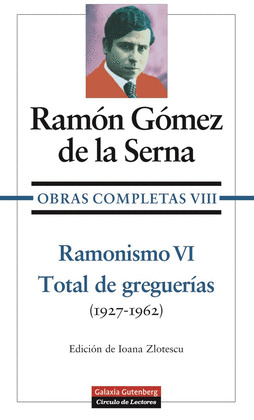 TOTAL DE GREGUERÍAS (1927 - 1960). OBRAS COMPLETAS DE RAMÓN GÓMEZ DE LA SERNA. RAMONISMO VI