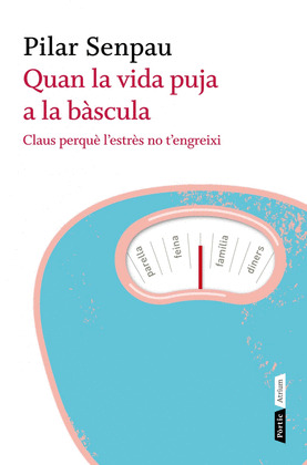 QUAN LA VIDA PUJA A LA BÀSCULA