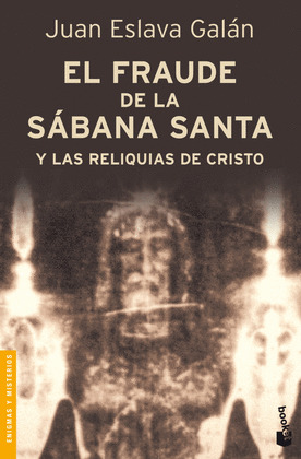 FRAUDE DE LA SABANA SANTA Y LAS RELIQUIAS DE CRISTO, EL