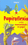PAPIROFLEXIA Y OTRAS MANUALIDADES EN PAPEL