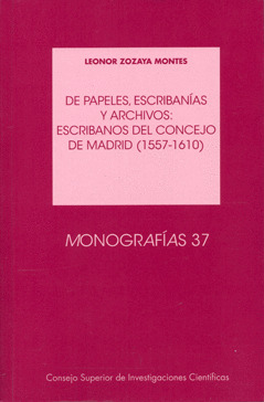 DE PAPELES, ESCRIBANÍAS Y ARCHIVOS (1557-1610)
