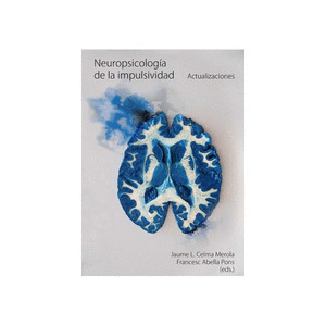 NEUROPSICOLOGIA DE LA IMPULSIVIDAD.
