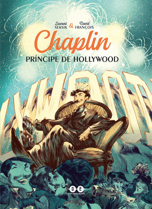 CHAPLIN. PRINCIPE EN HOLLYWOOD