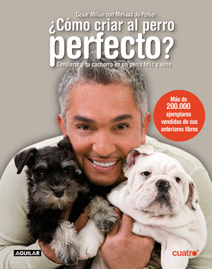 ¿COMO CRIAR AL PERRO PERFECTO?
