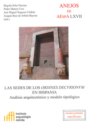LAS SEDES DE LOS ORDINES DECVRIONVM EN HISPANIA