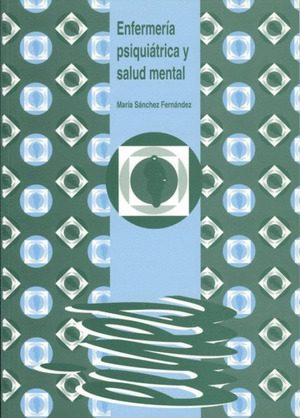 ENFERMERIA PSIQUIATRICA Y SALUD MENTAL.