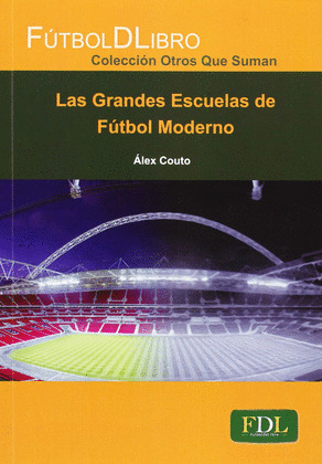 GRANDES ESCUELAS DE FÚTBOL MODERNO, LAS
