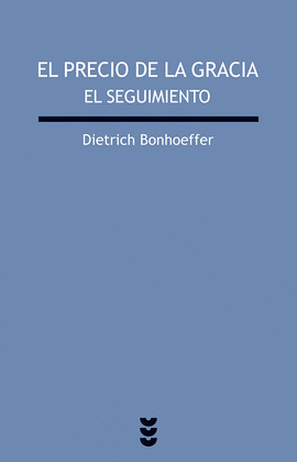 EL PRECIO DE LA GRACIA. EL SEGUIMIENTO