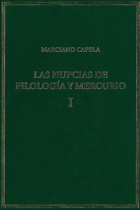 LAS NUPCIAS DE FILOLOGIA Y MERCURIO. VOL. I. LIBROS I-II: LAS BODAS MISTICAS