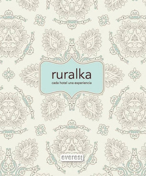 RURALKA. CADA HOTEL, UNA EXPERIENCIA 2009
