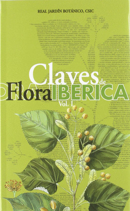 CLAVES DE FLORA IBÉRICA, I: PTERIDOPHYTA, GYMNOSPERMAE, ANGIOSPERMAE (LAURACEAE-EUPHORBIACEAE)