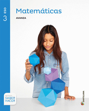 MATEMATICAS SERIE AVANZA 3 ESO SABER HACER