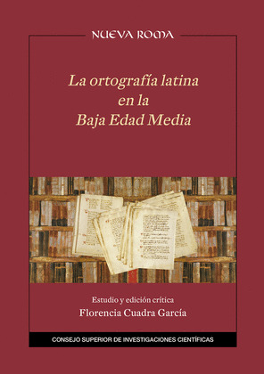 LA ORTOGRAFIA LATINA EN LA BAJA EDAD MEDIA : ESTUDIO Y EDICION CRITICA