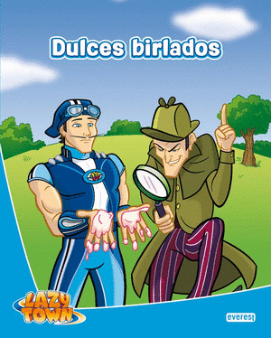 LAZY TOWN. DULCES BIRLADOS