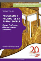 PROCESSOS I PRODUCTES EN FUSTA I MOBLE. COS PROFES. ENS. SECUND. TEMARI VOL. III