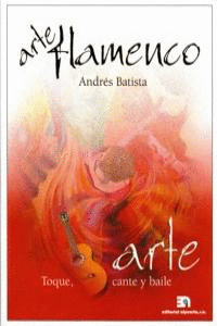 ARTE FLAMENCO (TOQUE, CAOTE Y BAILE)