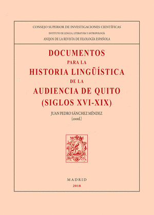 DOCUMENTOS PARA LA HISTORIA LINGÜISTICA DE LA AUDIENCIA DE QUITO (SIGLOS XVI-XIX