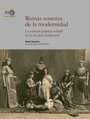 RUINAS SONORAS DE LA MODERNIDAD : LA CANCION POPULAR SEFARDI EN LA ERA POST-TRAD