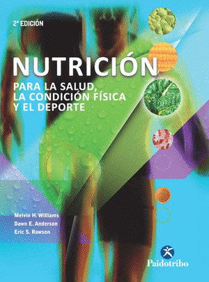 NUTRICIÓN PARA LA SALUD LA CONDICIÓN FÍSICA Y EL DEPORTE (SEGUNDA EDICIÓN. 2015)