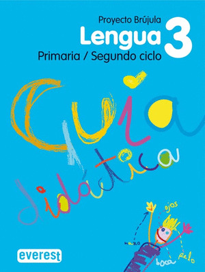 LENGUA 3º PRIMARIA. GUÍA DIDÁCTICA. PROYECTO BRÚJULA