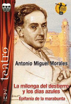 LA MILONGA DEL DESTIERRO Y LOS DIAS AZULES. EPIFANIA DE LA MARABUNTA.