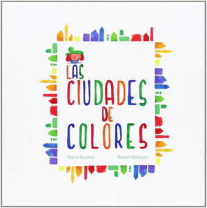 CIUDADES DE COLORES, LAS